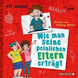 Audio CD (CD/SACD) Wie man seine peinlichen Eltern erträgt (Eltern 2) von Pete Johnson