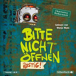 Audio CD (CD/SACD) Bitte nicht öffnen 6: Rostig! von Charlotte Habersack