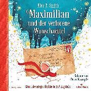 Audio CD (CD/SACD) Maximilian und der verlorene Wunschzettel (Maximilian 1) von Alex T. Smith