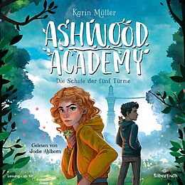 Audio CD (CD/SACD) Ashwood Academy  Die Schule der fünf Türme (Ashwood Academy 1) von Karin Müller