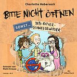 Audio CD (CD/SACD) Bitte nicht öffnen, sonst ... 1: Yeti-Ritter-Schneegewitter von Charlotte Habersack