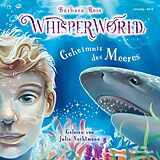 Audio CD (CD/SACD) Whisperworld 3: Geheimnis des Meeres von Barbara Rose