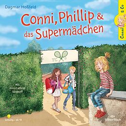 Audio CD (CD/SACD) Conni &amp; Co 7: Conni, Phillip und das Supermädchen von Dagmar Hoßfeld