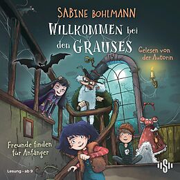 Audio CD (CD/SACD) Willkommen bei den Grauses 2: Freunde finden für Anfänger von Sabine Bohlmann