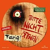 Audio CD (CD/SACD) Bitte nicht öffnen - Hörspiele 4: Feurig! Das Hörspiel von Charlotte Habersack