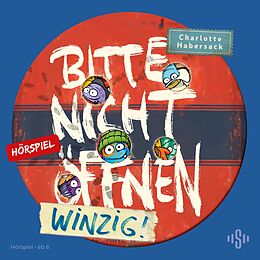 Audio CD (CD/SACD) Bitte nicht öffnen - Hörspiele 7: Winzig! Das Hörspiel von Charlotte Habersack