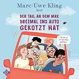 Audio CD (CD/SACD) Der Tag, an dem Max dreimal ins Auto gekotzt hat von Marc-Uwe Kling