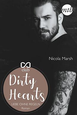 Kartonierter Einband Dirty Hearts - Liebe ohne Regeln von Nicola Marsh