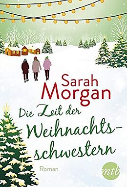 Taschenbuch Die Zeit der Weihnachtsschwestern von Sarah Morgan