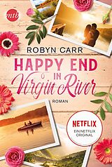 Kartonierter Einband Happy End in Virgin River von Robyn Carr