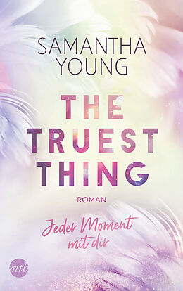 Kartonierter Einband (Kt) The Truest Thing - Jeder Moment mit dir von Samantha Young