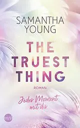 E-Book (epub) The Truest Thing - Jeder Moment mit dir von Samantha Young