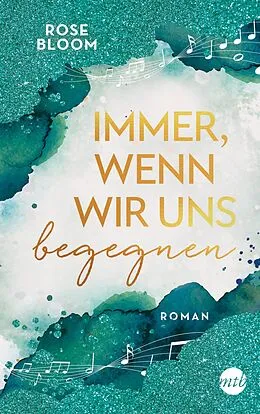 E-Book (epub) Immer, wenn wir uns begegnen von Rose Bloom