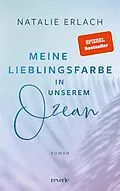 E-Book (epub) Meine Lieblingsfarbe in unserem Ozean von Natalie Erlach