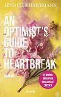 E-Book (epub) An Optimist's Guide to Heartbreak von Jennifer Hartmann