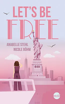 E-Book (epub) Let's Be Free von Nicole Böhm, Anabelle Stehl