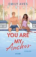 E-Book (epub) You Are My Anchor von Emily Aves