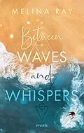 E-Book (epub) Between Waves and Whispers von Melina Ray