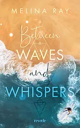 Kartonierter Einband Between Waves and Whispers von Melina Ray