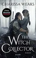 E-Book (epub) The Witch Collector von Charissa Weaks