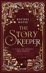 Kartonierter Einband The Story Keeper: A Tale of Hearts and Magic von Rachel Mavie