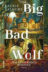 E-Book (epub) Big Bad Wolf. Eine moon kissed Romance von Laurie Gilmore