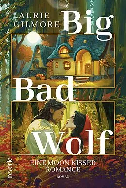 E-Book (epub) Big Bad Wolf. Eine moon kissed Romance von Laurie Gilmore