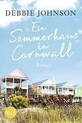 E-Book (epub) Ein Sommerhaus in Cornwall von Debbie Johnson