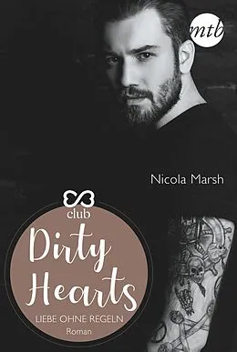 E-Book (epub) Dirty Hearts - Liebe ohne Regeln von Nicola Marsh