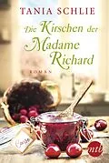 E-Book (epub) Die Kirschen der Madame Richard von Tania Schlie