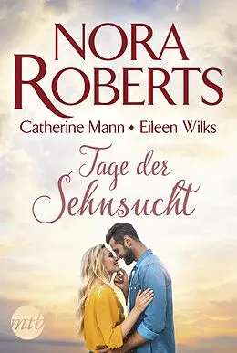 E-Book (epub) Tage der Sehnsucht von Nora Roberts, Eileen Wilks, Catherine Mann