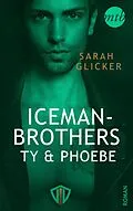 E-Book (epub) Iceman Brothers - Ty & Phoebe von Sarah Glicker