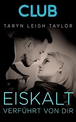 E-Book (epub) Eiskalt verführt von dir von Taryn Leigh Taylor