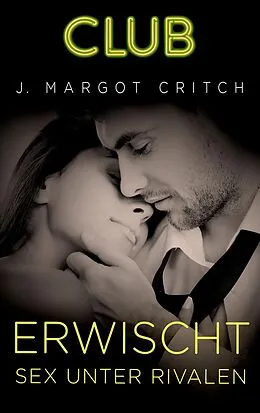 E-Book (epub) Erwischt - Sex unter Rivalen von J. Margot Critch