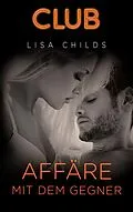 E-Book (epub) Affäre mit dem Gegner von Lisa Childs