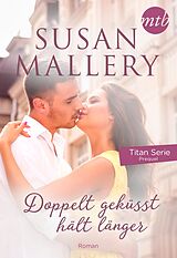 E-Book (epub) Doppelt geküsst hält länger von Susan Mallery