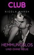 E-Book (epub) Hemmungslos und ohne Reue von Nicola Marsh