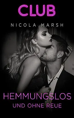 E-Book (epub) Hemmungslos und ohne Reue von Nicola Marsh