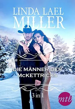E-Book (epub) Die Männer der McKettricks (3-teilige Serie) von Linda Lael Miller