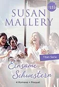 E-Book (epub) Einsame Schwestern - 4-teilige Titan-Serie + Vorgeschichte von Susan Mallery