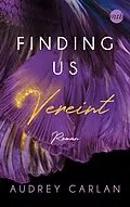 E-Book (epub) Finding us - Vereint von Audrey Carlan