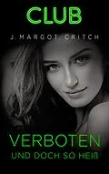 E-Book (epub) Verboten und doch so heiß von J. Margot Critch
