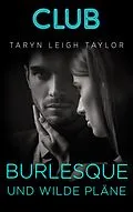 E-Book (epub) Burlesque und wilde Pläne von Taryn Leigh Taylor