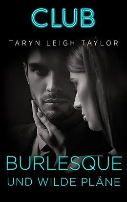 E-Book (epub) Burlesque und wilde Pläne von Taryn Leigh Taylor