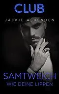 E-Book (epub) Samtweich wie deine Lippen von Jackie Ashenden