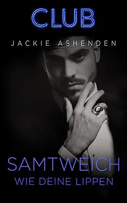 E-Book (epub) Samtweich wie deine Lippen von Jackie Ashenden
