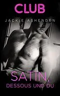 E-Book (epub) Satin, Dessous und du von Jackie Ashenden