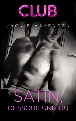 E-Book (epub) Satin, Dessous und du von Jackie Ashenden