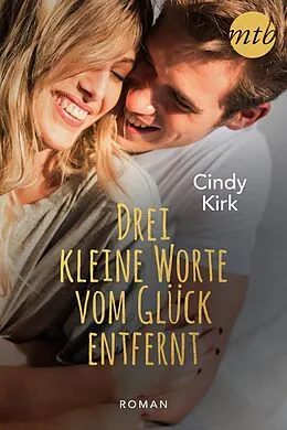 E-Book (epub) Drei kleine Worte vom Glück entfernt von Cindy Kirk, Rita Hummel
