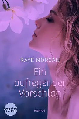 E-Book (epub) Ein aufregender Vorschlag von Raye Morgan
